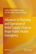 Huo / Zhang / Werwatz |  Advances in Planning and Operation of Relief Supply Chain in Major Public Health Emergency | Buch |  Sack Fachmedien