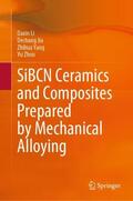 Li / Jia / Yang |  SiBCN Ceramics and Composites Prepared by Mechanical Alloying | Buch |  Sack Fachmedien