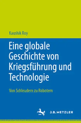 Roy |  Eine globale Geschichte von Kriegsführung und Technologie | eBook | Sack Fachmedien
