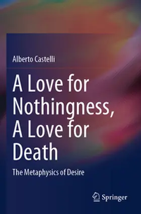 Castelli |  A Love for Nothingness, A Love for Death | Buch |  Sack Fachmedien