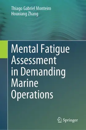 Monteiro / Zhang |  Mental Fatigue Assessment in Demanding Marine Operations | Buch |  Sack Fachmedien