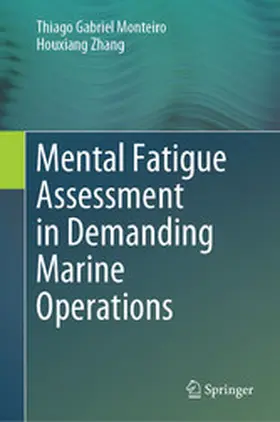 Monteiro / Zhang |  Mental Fatigue Assessment in Demanding Marine Operations | eBook | Sack Fachmedien