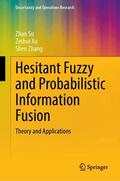 Su / Xu / Zhang |  Hesitant Fuzzy and Probabilistic Information Fusion | Buch |  Sack Fachmedien