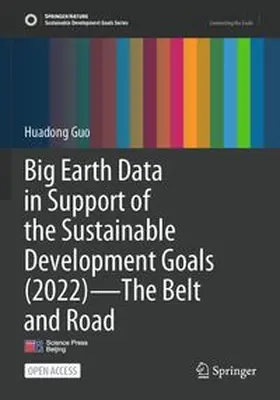 Guo |  Big Earth Data in Support of the Sustainable Development Goals (2022)-The Belt and Road | Buch |  Sack Fachmedien