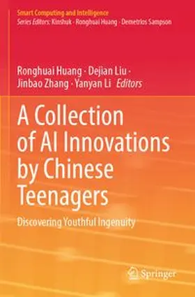Huang / Liu / Zhang |  A Collection of AI Innovations by Chinese Teenagers | Buch |  Sack Fachmedien