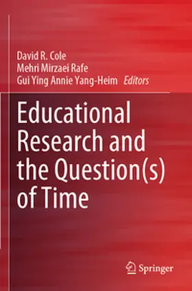 Cole / Rafe / Yang-Heim |  Educational Research and the Question(s) of Time | Buch |  Sack Fachmedien