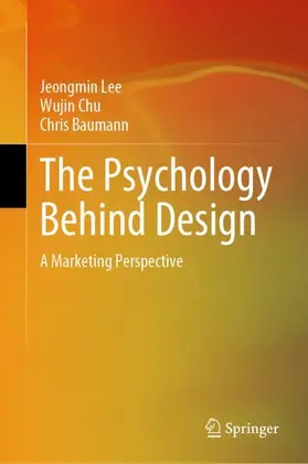 Lee / Baumann / Chu |  The Psychology Behind Design | Buch |  Sack Fachmedien