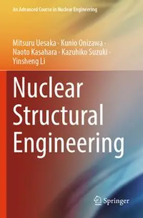 Uesaka / Onizawa / Kasahara |  Nuclear Structural Engineering | Buch |  Sack Fachmedien