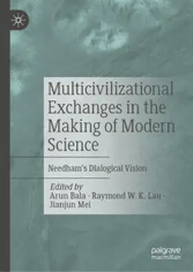 Bala / Lau / Mei |  Multicivilizational Exchanges in the Making of Modern Science | eBook | Sack Fachmedien
