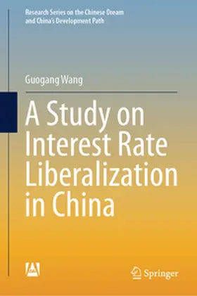 Wang |  A Study on Interest Rate Liberalization in China | eBook | Sack Fachmedien
