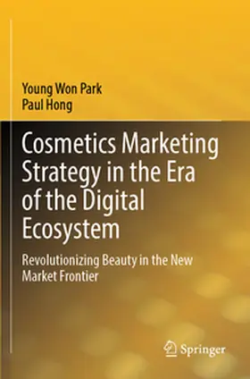 Park / Hong |  Cosmetics Marketing Strategy in the Era of the Digital Ecosystem | Buch |  Sack Fachmedien
