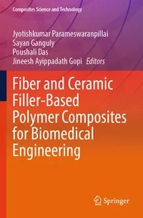 Parameswaranpillai / Ganguly / Das | Fiber and Ceramic Filler-Based Polymer Composites for Biomedical Engineering | Buch | 978-981-97-3911-0 | www.sack.de