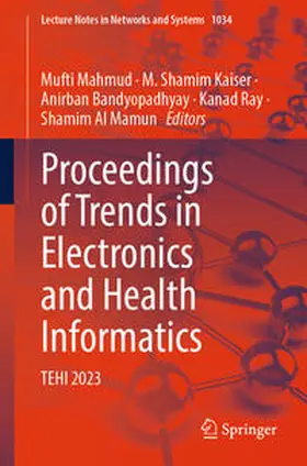 Mahmud / Kaiser / Bandyopadhyay | Proceedings of Trends in Electronics and Health Informatics | E-Book | sack.de