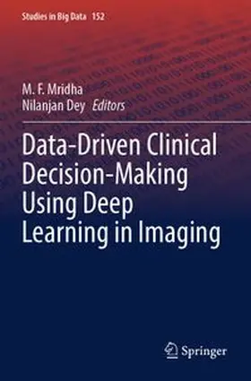 Mridha / Dey |  Data-Driven Clinical Decision-Making Using Deep Learning in Imaging | Buch |  Sack Fachmedien