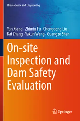 Xiang / Fu / Liu |  On-site Inspection and Dam Safety Evaluation | Buch |  Sack Fachmedien