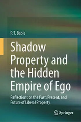 Babie |  Shadow Property and the Hidden Empire of Ego | eBook | Sack Fachmedien
