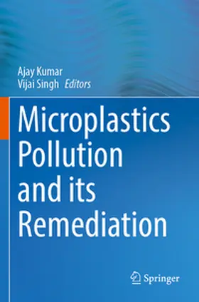 Kumar / Singh |  Microplastics Pollution and its Remediation | Buch |  Sack Fachmedien
