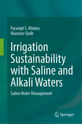 Minhas / Qadir |  Irrigation Sustainability with Saline and Alkali Waters | Buch |  Sack Fachmedien
