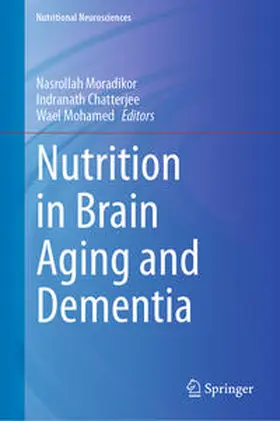 Moradikor / Chatterjee / Mohamed |  Nutrition in Brain Aging and Dementia | eBook | Sack Fachmedien