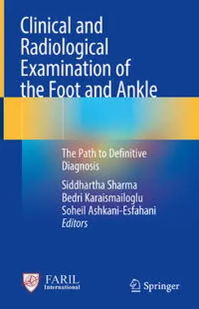 Sharma / Karaismailoglu / Ashkani-Esfahani | Clinical and Radiological Examination of the Foot and Ankle | E-Book | www.sack.de