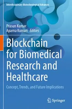 Kumar / Kumari |  Blockchain for Biomedical Research and Healthcare | Buch |  Sack Fachmedien