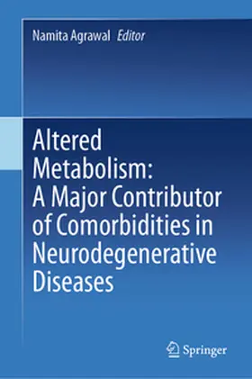 Agrawal | Altered Metabolism: A Major Contributor of Comorbidities in Neurodegenerative Diseases | E-Book | www.sack.de
