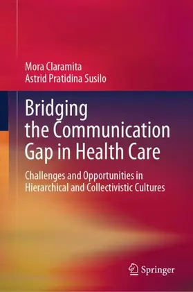 Pratidina Susilo / Claramita |  Bridging the Communication Gap in Health Care | Buch |  Sack Fachmedien