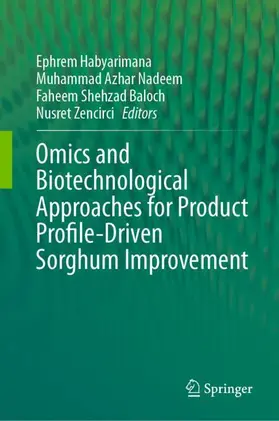 Habyarimana / Zencirci / Nadeem |  Omics and Biotechnological Approaches for Product Profile-Driven Sorghum Improvement | Buch |  Sack Fachmedien