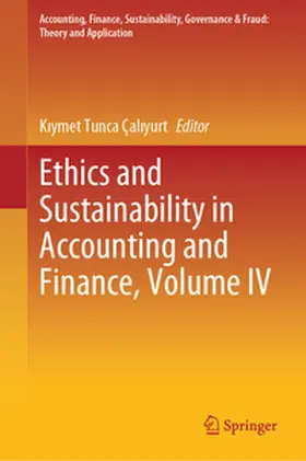 Tunca Çaliyurt / Tunca Çaliyurt | Ethics and Sustainability in Accounting and Finance, Volume IV | E-Book | www.sack.de