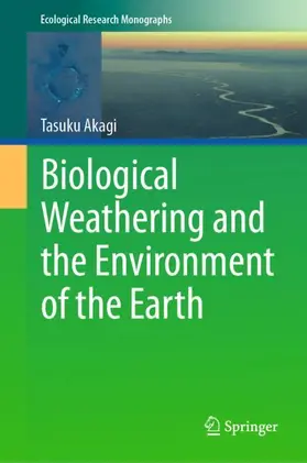 Akagi |  Biological Weathering and the Environment of the Earth | Buch |  Sack Fachmedien