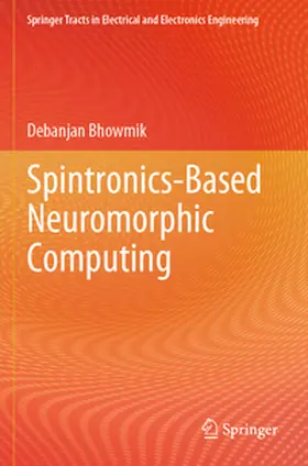Bhowmik |  Spintronics-Based Neuromorphic Computing | Buch |  Sack Fachmedien
