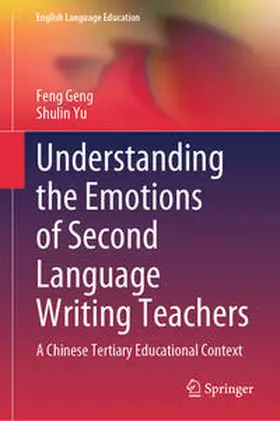 Geng / Yu |  Understanding the Emotions of Second Language Writing Teachers | eBook | Sack Fachmedien
