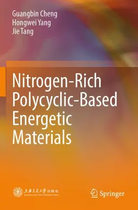 Cheng / Tang / Yang |  Nitrogen-Rich Polycyclic-Based Energetic Materials | Buch |  Sack Fachmedien