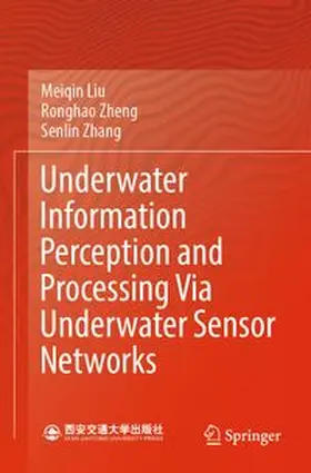 Liu / Zheng / Zhang |  Underwater Information Perception and Processing Via Underwater Sensor Networks | Buch |  Sack Fachmedien