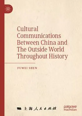Shen | Cultural Communications Between China and The Outside World Throughout History | Buch | 978-981-97-4698-9 | www.sack.de