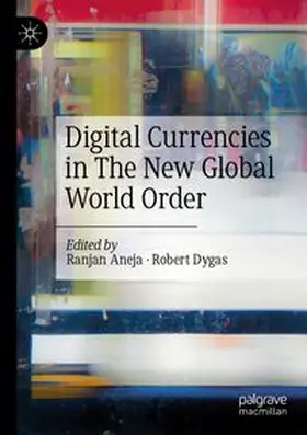 Aneja / Dygas |  Digital Currencies in The New Global World Order | Buch |  Sack Fachmedien