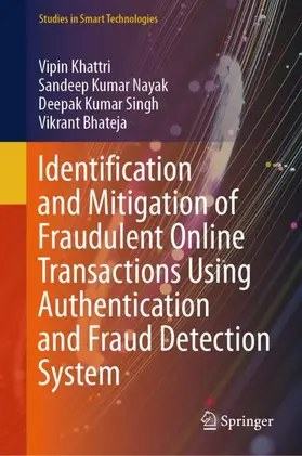 Khattri / Bhateja / Kumar Nayak |  Identification and Mitigation of Fraudulent Online Transactions Using Authentication and Fraud Detection System | Buch |  Sack Fachmedien