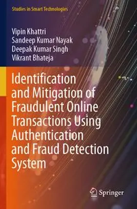 Khattri / Kumar Nayak / Kumar Singh | Identification and Mitigation of Fraudulent Online Transactions Using Authentication and Fraud Detection System | Buch | 978-981-97-4890-7 | www.sack.de
