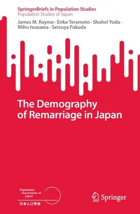 Raymo / Teramoto / Yoda |  The Demography of Remarriage in Japan | Buch |  Sack Fachmedien