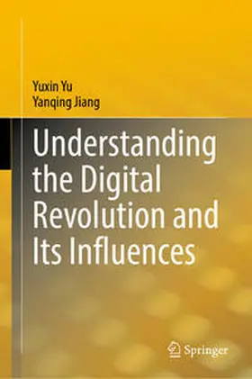 Yu / Jiang | Understanding the Digital Revolution and Its Influences | E-Book | sack.de