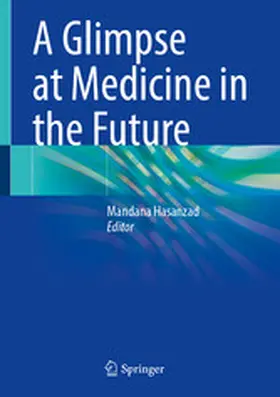 Hasanzad |  A Glimpse at Medicine in the Future | eBook | Sack Fachmedien