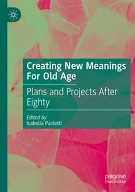 Paoletti |  Creating New Meanings For Old Age | Buch |  Sack Fachmedien