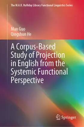 Guo / He |  A Corpus-Based Study of Projection in English from the Systemic Functional Perspective | eBook | Sack Fachmedien