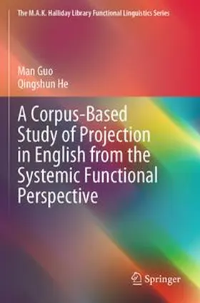 Guo / He |  A Corpus-Based Study of Projection in English from the Systemic Functional Perspective | Buch |  Sack Fachmedien
