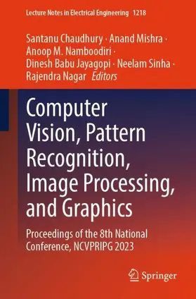 Chaudhury / Mishra / Nagar |  Computer Vision, Pattern Recognition, Image Processing, and Graphics | Buch |  Sack Fachmedien