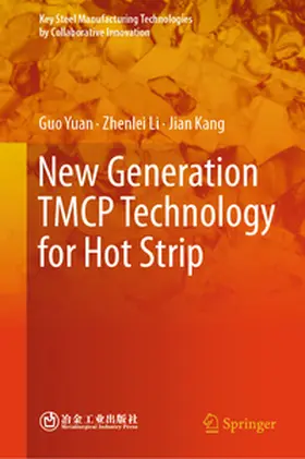 Yuan / Li / Kang |  New Generation TMCP Technology for Hot Strip | eBook | Sack Fachmedien