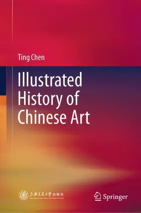 Chen |  Illustrated History of Chinese Art | Buch |  Sack Fachmedien
