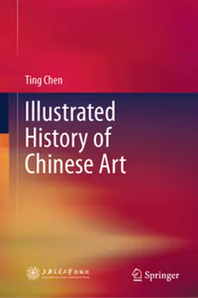 Chen |  Illustrated History of Chinese Art | eBook | Sack Fachmedien