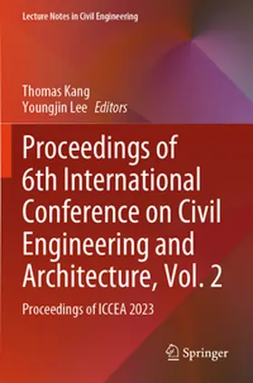 Kang / Lee |  Proceedings of 6th International Conference on Civil Engineering and Architecture, Vol. 2 | Buch |  Sack Fachmedien