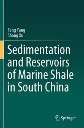 Yang / Xu |  Sedimentation and Reservoirs of Marine Shale in South China | Buch |  Sack Fachmedien